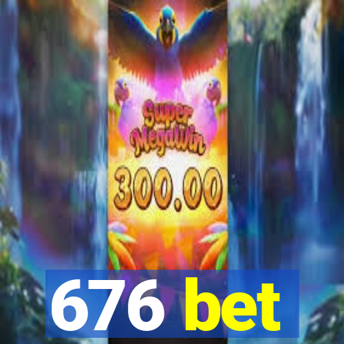 676 bet